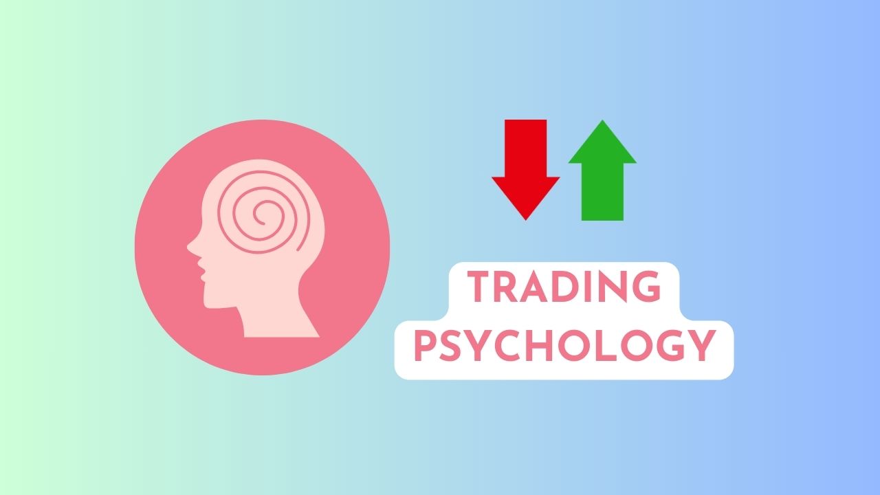 Understanding The Psychology of Trading